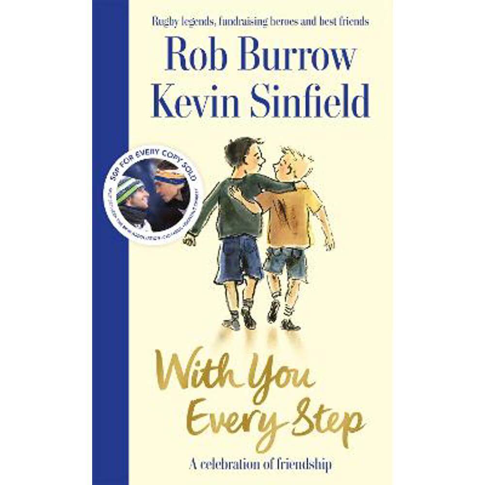 With You Every Step: A Celebration of Friendship by Rob Burrow and Kevin Sinfield (Hardback)